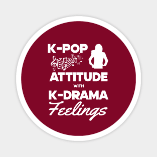 K-Pop Attitude with K-Drama Feelings Magnet